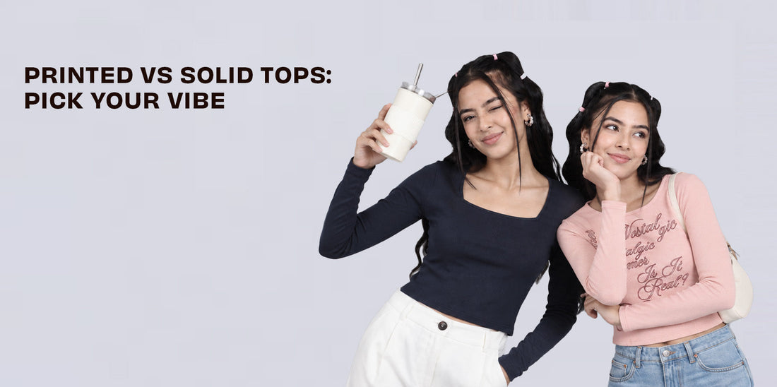 Printed vs Solid Tops: Which One Should You Choose?